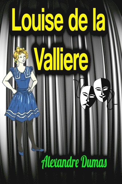 Alexandre Dumas - Louise de la Valliere, E-bok