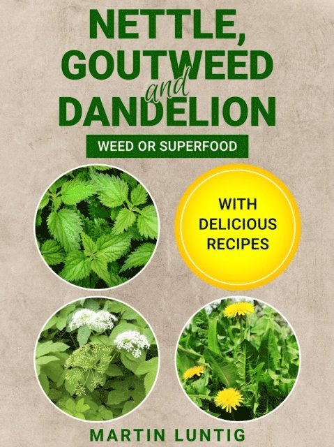 Martin Luntig - Nettle, Goutweed and Dandelion, E-bok. Tillgänglighet: Lägg i varukorg