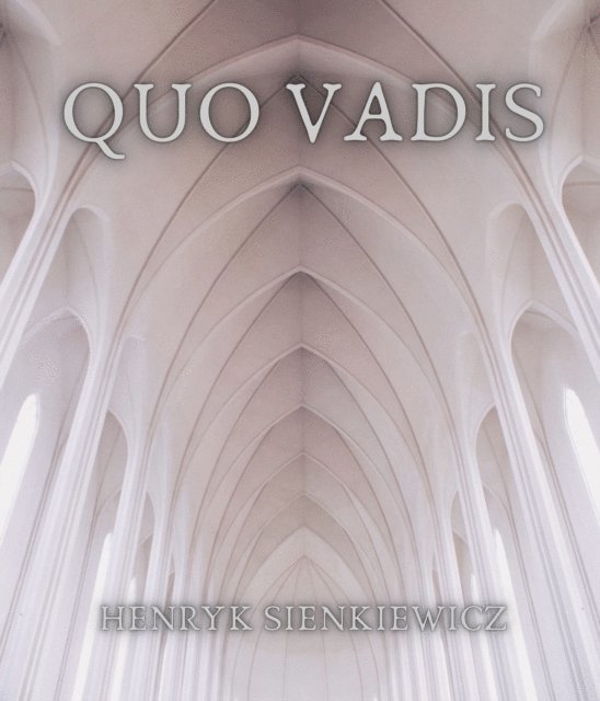 Henryk Sienkiewicz - Quo Vadis, E-bok