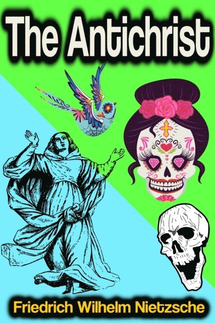 Friedrich Wilhelm Nietzsche - Antichrist, E-bok