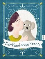 Uwe Krauser, FarbFux Kinderbuchverlag - Der Hund ohne Namen, Inbunden
