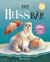 Axel Fischer, Kleine Kinderbuch Raketen - Der HEISSbär, Inbunden