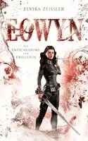 Elvira Zeißler, Elvira Zeißler - Eowyn: Die Entscheidung der Kriegerin (Eowyn-Saga II), Häftad. Tillgänglighet: Lägg i varukorg
