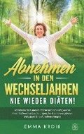 ABNEHMEN IN DEN WECHSELJAHREN - Nie wieder Di�ten