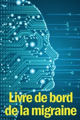 Alecy Dombeaux - Livre de bord de la migraine, Häftad