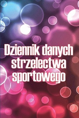 Dziennik danych strzelectwa sportowego