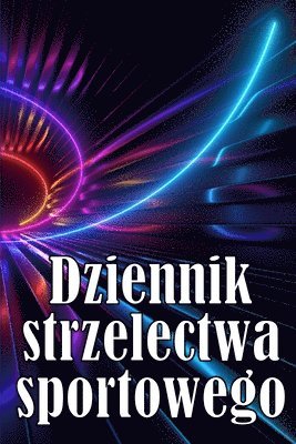 Dziennik strzelectwa sportowego