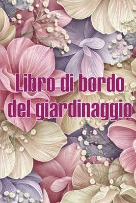 Fabiana Lucci - Libro di bordo del giardinaggio, Häftad