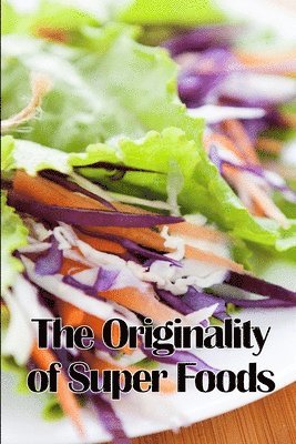 Valery Newton - Originality of Super Foods, Häftad