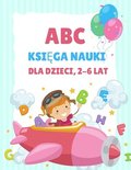 ABC Ksi&#261;&#380;ka do nauki dla dzieci 2-6 lat