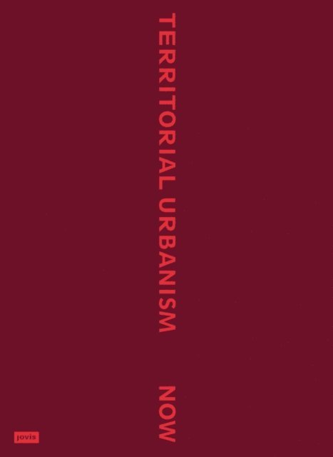 Alice Steiner, Mario Stefan, Radostina Radulova-Stahmer, Jennifer Fauster, Sabine Bauer, Anna Bagaric, Eva Schwab, Aglaee Degros, Institut fur Stadtebau - Territorial Urbanism Now!, E-bok