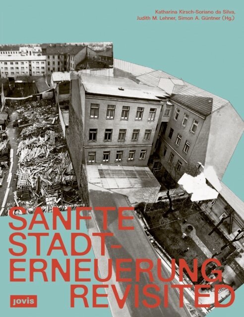 Simon A. Guntner, Judith M. Lehner, Katharina Kirsch-Soriano da Silva - Sanfte Stadterneuerung Revisited, E-bok