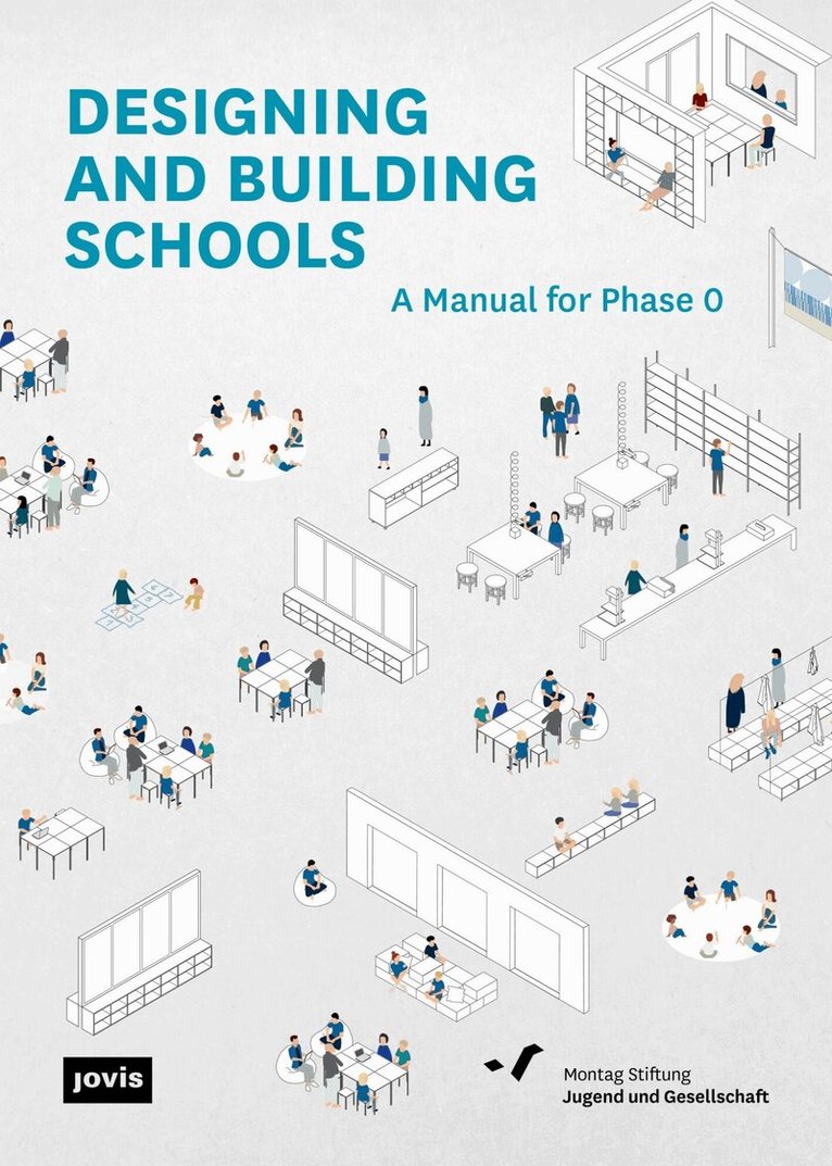 Montag Stiftung Jugend und Gesellschaft - Designing and Building Schools, Häftad