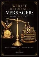 ¿T¿Pán Drábek, Olivier Kessler - Wer ist der grössere Versager: Markt oder Staat?, Inbunden. Tillgänglighet: Lägg i varukorg