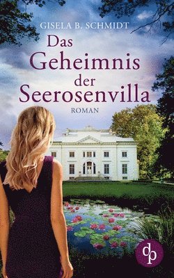 Gisela B Schmidt - Geheimnis der Seerosenvilla, Häftad