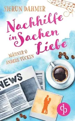 Sigrun Dahmer - Nachhilfe in Sachen Liebe, Häftad. Tillgänglighet: Lägg i varukorg