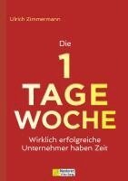 Ulrich Zimmermann - Die 1-Tage-Woche, Inbunden