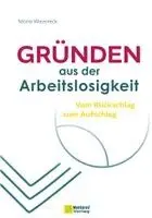 Mona Wiezoreck - Gründen aus der Arbeitslosigkeit, Inbunden. Tillgänglighet: Lägg i varukorg