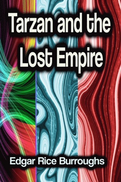 Edgar Rice Burroughs - Tarzan and the Lost Empire, E-bok