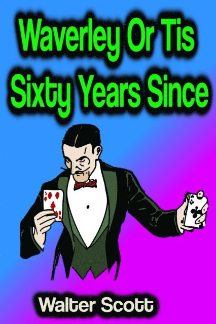 Walter Scott - Waverley Or Tis Sixty Years Since, E-bok