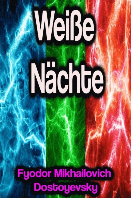 Fyodor Mikhailovich Dostoyevsky - Weiße Nächte, E-bok