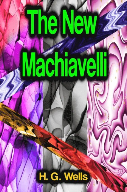H. G. Wells - New Machiavelli, E-bok