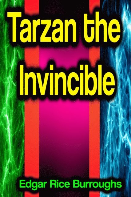 Edgar Rice Burroughs - Tarzan the Invincible, E-bok