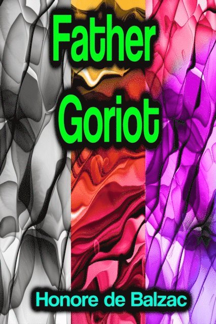 Honore de Balzac - Father Goriot, E-bok