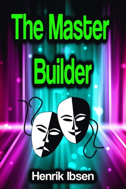 Henrik Ibsen - Master Builder, E-bok