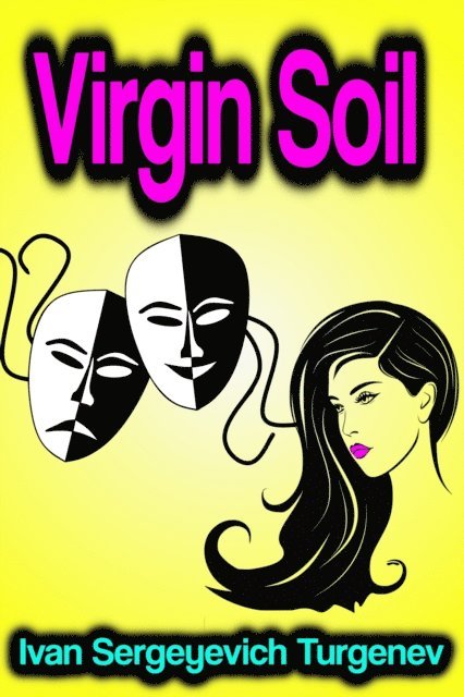 Ivan Sergeyevich Turgenev - Virgin Soil, E-bok