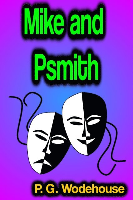 P. G. Wodehouse - Mike and Psmith, E-bok