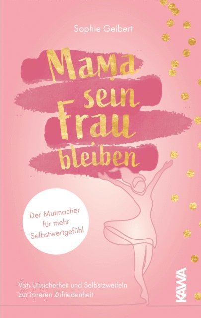 Sophie Geibert - Mama sein, Frau bleiben, E-bok