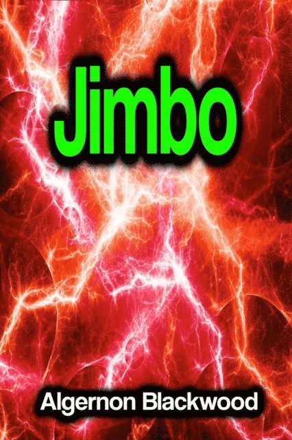 Algernon Blackwood - Jimbo, E-bok