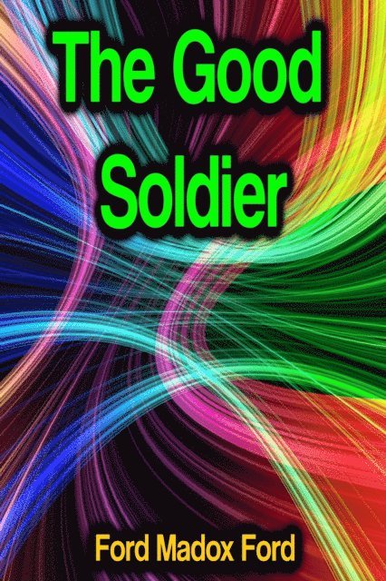 Ford Madox Ford - Good Soldier, E-bok