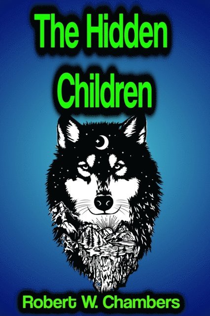 Robert W. Chambers - Hidden Children, E-bok