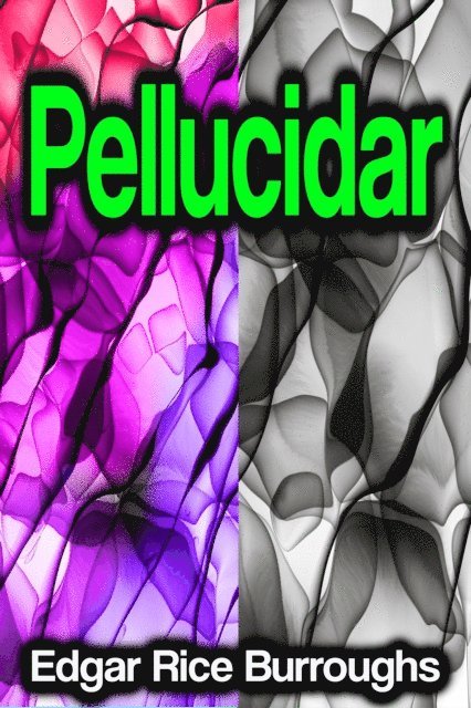 Edgar Rice Burroughs - Pellucidar, E-bok