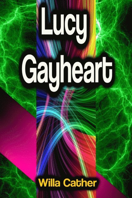 Willa Cather - Lucy Gayheart, E-bok