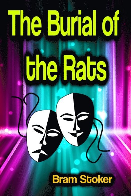 Bram Stoker - Burial of the Rats, E-bok