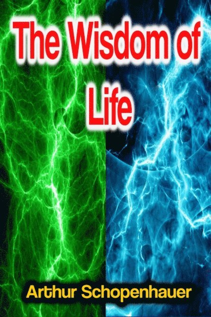 Arthur Schopenhauer - Wisdom of Life, E-bok