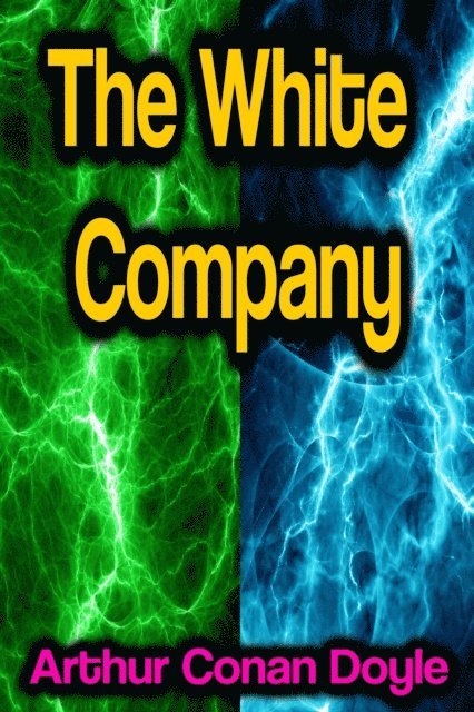 Arthur Conan Doyle - White Company, E-bok