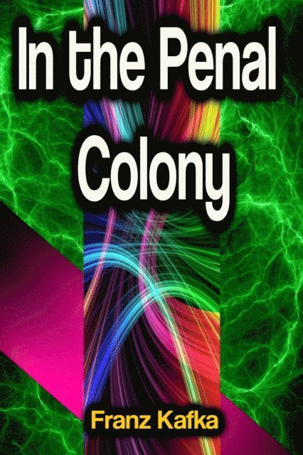 Franz Kafka - In the Penal Colony, E-bok