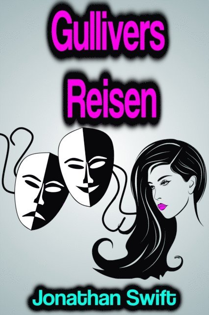 Jonathan Swift - Gullivers Reisen, E-bok