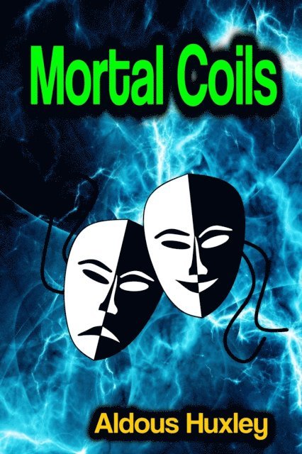 Aldous Huxley - Mortal Coils, E-bok