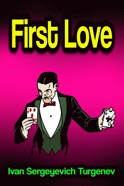 Ivan Sergeyevich Turgenev - First Love, E-bok
