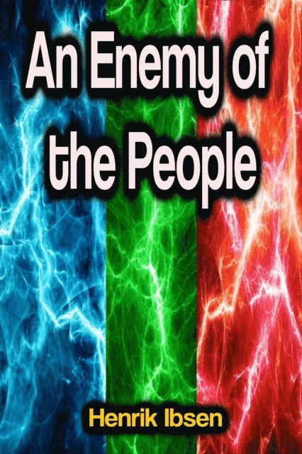 Henrik Ibsen - Enemy of the People, E-bok