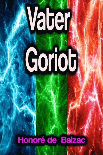 Honore de Balzac - Vater Goriot, E-bok