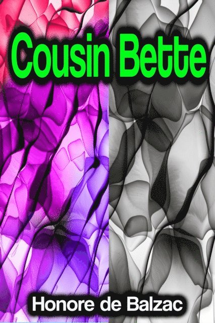 Honore de Balzac - Cousin Bette, E-bok
