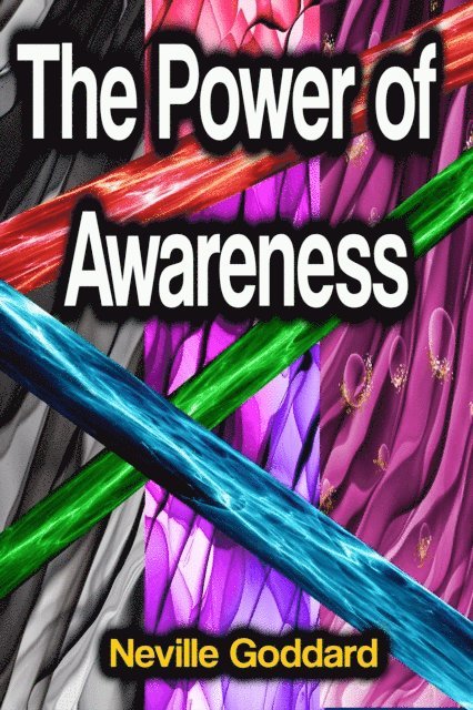 Neville Goddard - Power of Awareness, E-bok