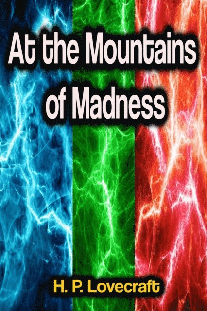 H. P. Lovecraft - At the Mountains of Madness, E-bok