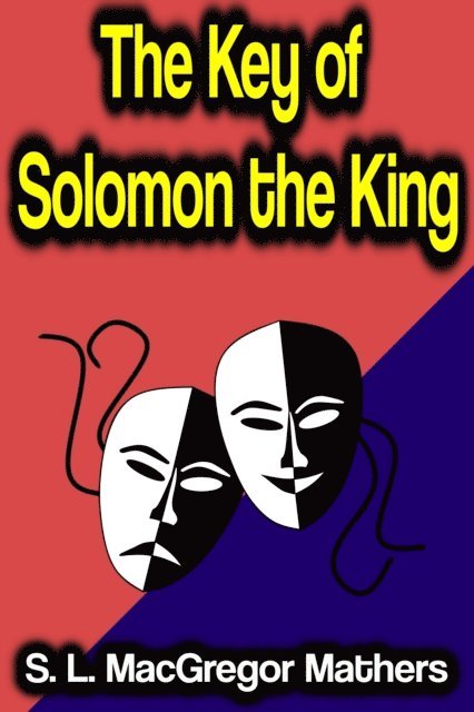 S. L. MacGregor Mathers - Key of Solomon the King, E-bok